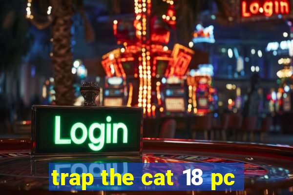 trap the cat 18 pc